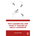 Why Leaders Fail and What It Teaches Us about Leadership
