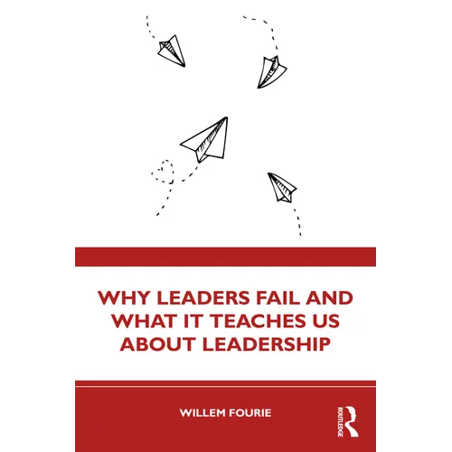 Why Leaders Fail and What It Teaches Us about Leadership