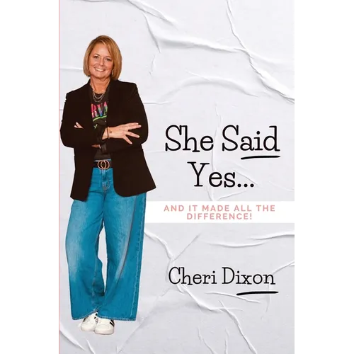 She Said Yes...: And It Made All the Difference!