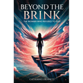 Beyond the Brink: The Woman Who Refused to Quit