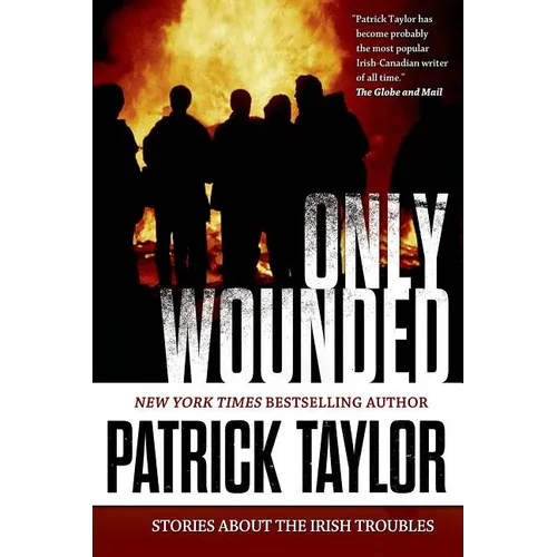 Only Wounded: Stories of the Irish Troubles