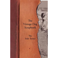 The Vintage Dog Scrapbook - The Irish Terrier