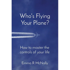 Who's Flying Your Plane?: How to master the controls of your life - Paperback