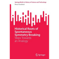 Historical Roots of Spontaneous Symmetry Breaking: Steps Towards an Analogy