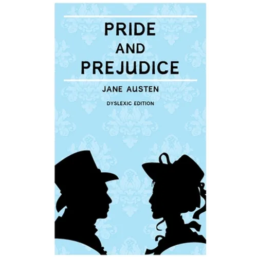 Pride and Prejudice (Annotated): Dyslexia Edition with Dyslexie Font for Dyslexic Readers