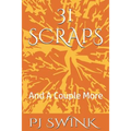 31 Scraps: And A Couple More