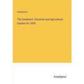 The Gardeners' Chronicle and Agricultural Gazette for 1859