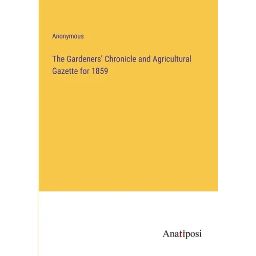 The Gardeners' Chronicle and Agricultural Gazette for 1859