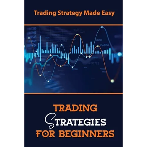 Trading Strategies For Beginners: Trading Strategy Made Easy
