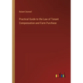 Practical Guide to the Law of Tenant Compensation and Farm Purchase