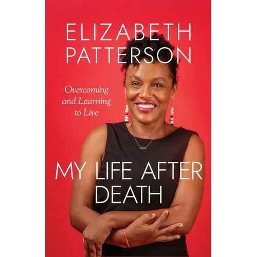 My Life After Death: Overcoming and Learning to Live