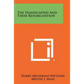 The Handicapped and Their Rehabilitation