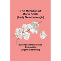 The Memoirs of Maria Stella (Lady Newborough)