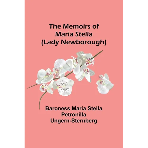 The Memoirs of Maria Stella (Lady Newborough)