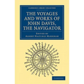 Voyages and Works of John Davis, the Navigator