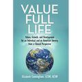 Value Full Life: Values, Growth, and Development for an Individual and an American Identity from a Clinical Perspective