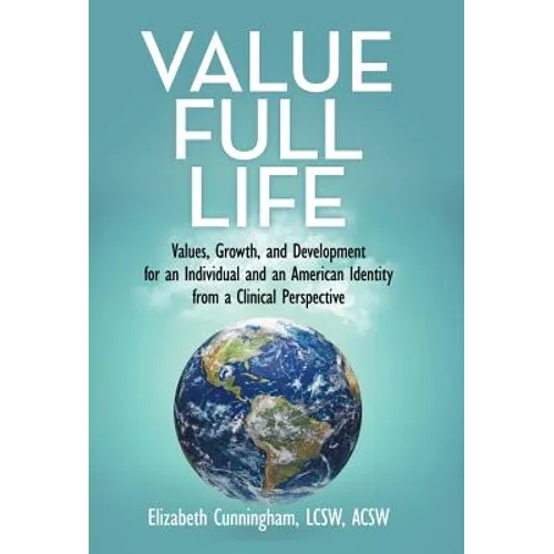 Value Full Life: Values, Growth, and Development for an Individual and an American Identity from a Clinical Perspective