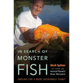 In Search of Monster Fish: Angling for a More Sustainable Planet