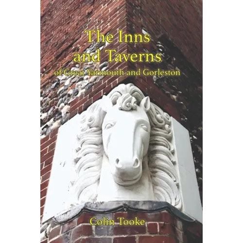 The Inns and Taverns of Great Yarmouth and Gorleston