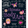 The Everything Girls Ultimate Body Art Book