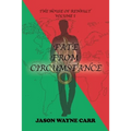 Fate from Circumstance: The House of Renault: Volume 1