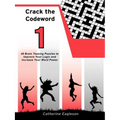 Crack the Codeword 1: 48 Brain Teasing Puzzles to Improve Your Logic and Increase Your Word Power