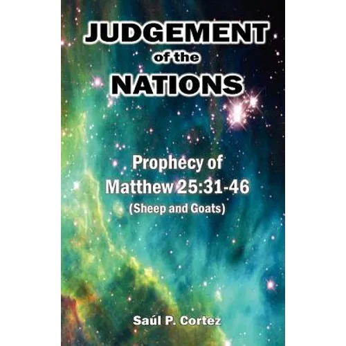 Judgement of the Nations: Prophecy of Matthew 25:31-46 (Sheep and Goats)