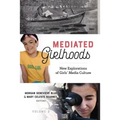 Mediated Girlhoods: New Explorations of Girls' Media Culture, Volume 2