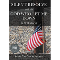 Silent Resolve and the God Who Let Me Down: (A 9/11 Story)