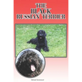 The Black Russian Terrier: A Complete and Comprehensive Beginners Guide To: Buying, Owning, Health, Grooming, Training, Obedience, Understanding