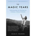 The Magic Years: Understanding and Handling the Problems of Early Childhood