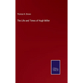 The Life and Times of Hugh Miller