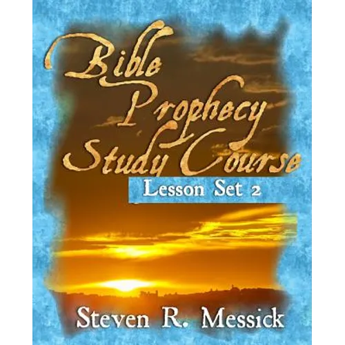 Bible Prophecy Study Course - Lesson Set 2
