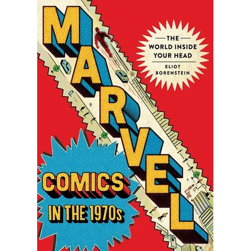 Marvel Comics in the 1970s: The World Inside Your Head