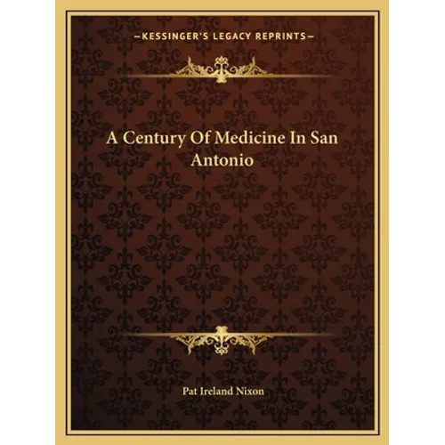 A Century Of Medicine In San Antonio