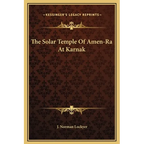 The Solar Temple Of Amen-Ra At Karnak - Hardcover