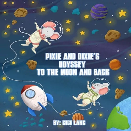 Pixie and Dixie's Odyssey To The Moon and Back: Series of Pixie and Dixie Adventures