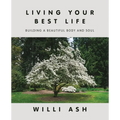 Living Your Best Life: Building a Beautiful Body and Soul