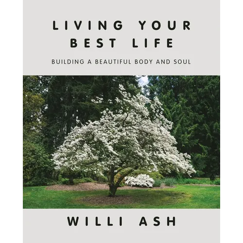 Living Your Best Life: Building a Beautiful Body and Soul