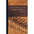 The Flora of the Carboniferous Period