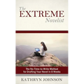 The Extreme Novelist: The No-Time-to-Write Method for Drafting Your Novel in 8 Weeks