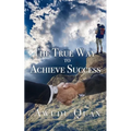 The True Way to Achieve Success