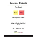 Sanguine-Choleric Workbook: The Negotiator Pattern: How To Develop Your Natural Tendencies and Deal With Your Strengths and Weaknesses Biblically
