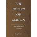 The Broken Branch and the Grafted Branch: The Books of Simion Book Volume 2