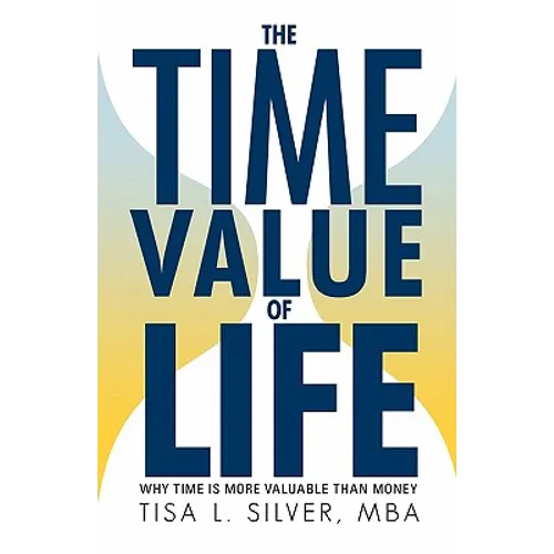The Time Value of Life: Why Time Is More Valuable than Money