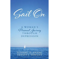 Sail On: A Woman's Personal Journey Through Depression