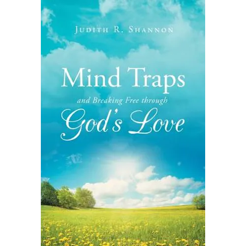 Mind Traps and Breaking Free Through God's Love