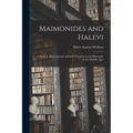 Maimonides and Halevi: A Study in Typical Jewish Attitudes Towards Greek Philosophy in the Middles Ages