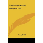 The Pineal Gland: The Eye Of God - Hardcover