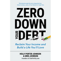 Zero Down Your Debt: Reclaim Your Income and Build a Life You'll Love (Budget Workbook, Debt Free, Save Money, Reduce Financial Stress)